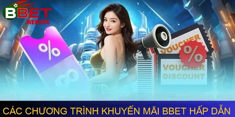 Khuyến mãi Bbet Có rất nhiều chương trình khuyến mãi hấp dẫn chỉ có tại nhà cái Bbet