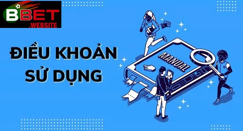 Điều khoản sử dụng Bbet Một số câu hỏi về điều khoản sử dụng
