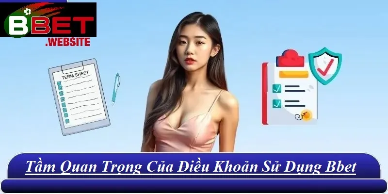 Điều khoản sử dụng Bbet Tầm quan trọng của điều khoản sử dụng Bbet